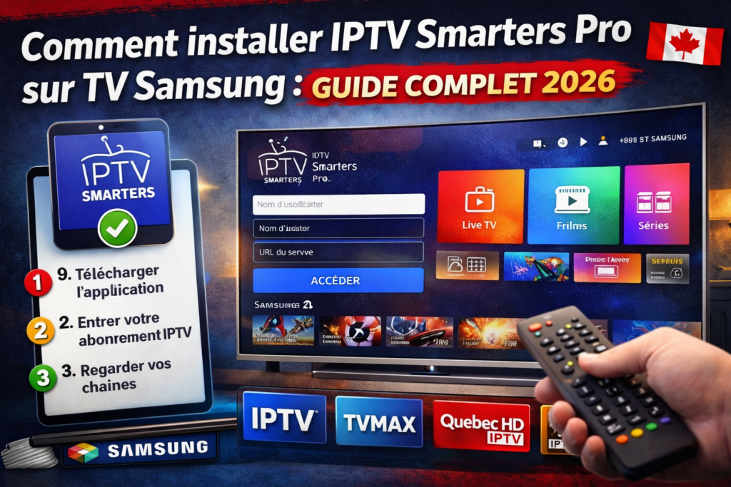 Comment installer IPTV Smarters Pro sur TV Samsung : guide complet 2026